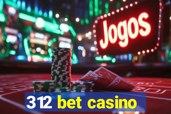 312 bet casino